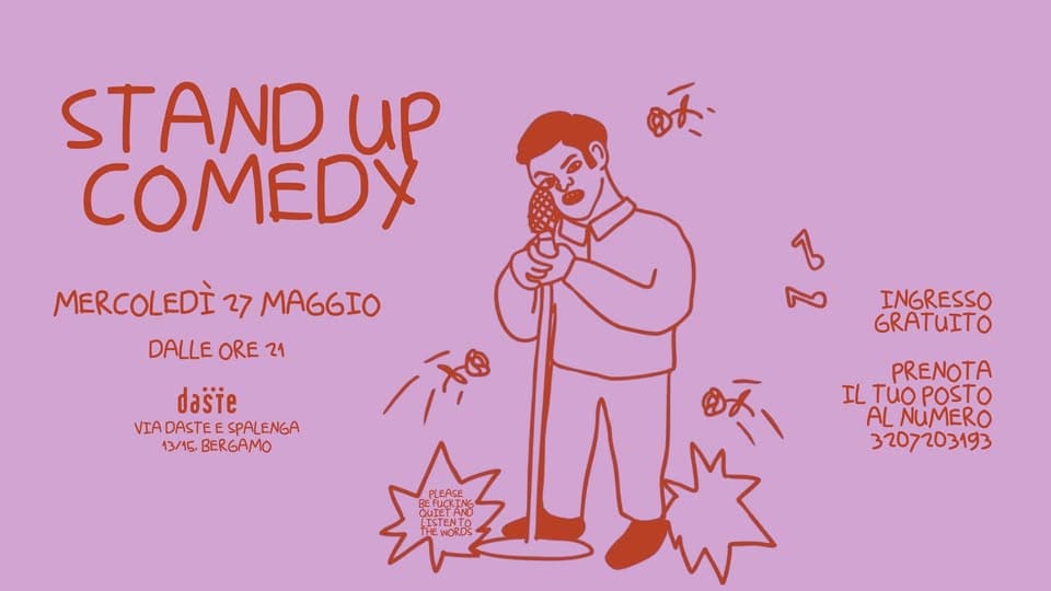 Stand Up Comedy – a Daste! Potrebbe essere un'illustrazione raffigurante il seguente testo "STAND up COMEDY * MERCOLEDÌ 27 DALLE ORE 21 ቤ daste VIADASTEESPALENGA VIADASTEE DASTE SPALENGA VIA 13/15. BERGAMO INGRESSO GRATUITO سا PRENOTA IL TuO POSTO AL NUMERO 3207203193 PLEASE URETAND THEWORDS 蜗、"