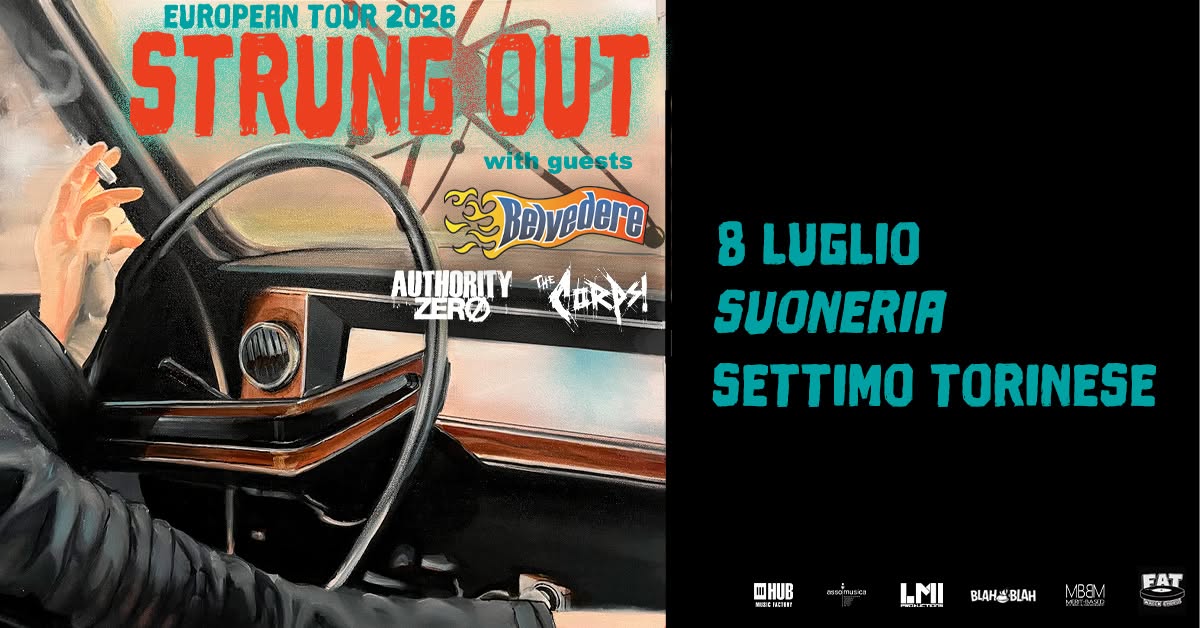 Evento Strung Out Belvedere Authority Zero The Corps – Suoneria, Settimo Torinese (TO) Locandina Strung Out Belvedere Authority Zero The Corps – Suoneria, Settimo Torinese (TO) - mercoledì 8 luglio ore 20:00 - 22:00