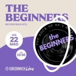 the BEGINNERS – 80’s Pop Rock Hits • Live • Greenwich • Curtarolo Potrebbe essere un contenuto grafico raffigurante il seguente testo "THE BEGINNER 80'S POP ROCK 80'SPOPROCKHITS HITS ROCK OCK OF 8 80'S S the S POP BEGINNEP S VEN 22 MAG ORE 22:30 GREENWICH GREENWICHLive Live"