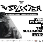 The Selecter | A Celebration of “Too Much Pressure” | Live in Trezzo sull’Adda (MI) The Selecter A Celebration of “Too Much Pressure” Live in Trezzo sull’Adda (MI) a Trezzo sull'Adda (MI) il 23 ottobre 2026