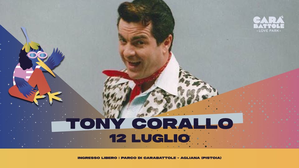 Evento Tony Corallo – Carabattole Love Park Locandina Tony Corallo – Carabattole Love Park - domenica 12 luglio ore 21:00 - 23:00
