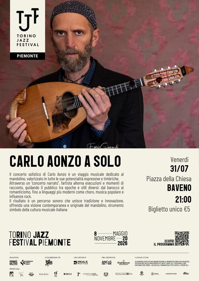 Evento Torino Jazz Festival Piemonte “CARLO AONZO A SOLO” Locandina Torino Jazz Festival Piemonte “CARLO AONZO A SOLO” - venerdì 31 luglio ore 21:00 - 23:00