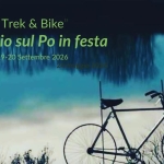 Trek & Bike: Viaggio sul Po in festa Trek & Bike Viaggio sul Po in festa a Gualtieri il 19 settembre - 20 settembre 2026