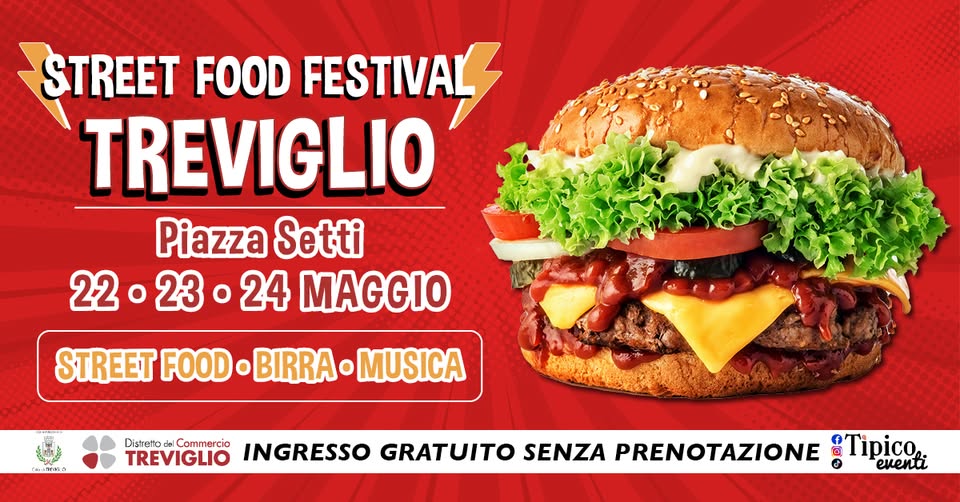 Evento Treviglio (Bg) – Street Food Festival Locandina Treviglio (Bg) – Street Food Festival - da venerdì 22 maggio - domenica 24 maggio 2026 ore 18:00 ore 23:45