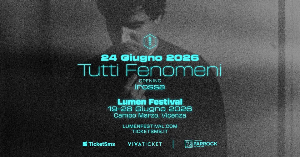 Evento TUTTI FENOMENI irossa Lumen Festival – Vicenza Locandina TUTTI FENOMENI irossa Lumen Festival – Vicenza - mercoledì 24 giugno ore 18:00 - 23:59