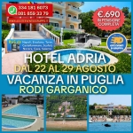 VACANZA IN PUGLIA RODI GARGANICO HOTEL ADRIA (22/29/AGOSTO) Vacanza In Puglia Rodi Garganico Hotel Adria (22/29/Agosto) a Scafati (SA) il 22 agosto 2026