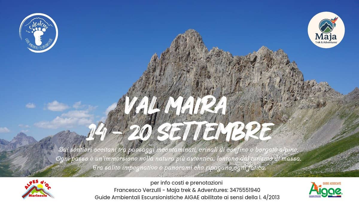 Val Maira: in cammino tra crinali di confine storie antiche e borgate alpine Potrebbe essere un'immagine raffigurante montagna e il seguente testo "عش Caleatenen 愛能米的技馬网地 嗨 #жTu Maja Truk Trok&Adntnurvs Acdhrenurvs VAL MAIRA 14- 20 SETTEMBRE Sui sentieri oecitani tra paesaggi incontaminati crinali di confine borgate.alpine. alpine borgate. Ogni passo un immersione nella natura più autentica, lontanoda turismo dimassa. Era salite impegnative e panorami che ripagano_ognija atica. ALPES 'Ός Merinesio per info costi e prenotazioni Francesco Verzulli- Maja trek Adventures: 3475551940 Guide Ambientali Escursionistiche AIGAE abilitate ai sensi della 4/2013 Aigae tee GLIDE ASSICATE"
