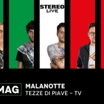 VEN 29.05┇Tezze di Piave┇Stereolive┇MALANOTTE Potrebbe essere un contenuto grafico raffigurante il seguente testo "STEREO LIVE 29 MAG MALANOTTE TEZZEDIPIAVE-TV TV TEZZE DI PIAVE"