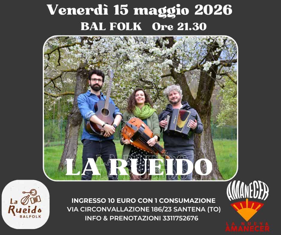 Evento Venerdi’ 15 Maggio! Bal Folk La Rueido! La Nueva Amanecer! Santena (Torino)! Locandina Venerdi’ 15 Maggio! Bal Folk La Rueido! La Nueva Amanecer! Santena (Torino)! - venerdì 15 maggio ore 21:00 - 23:00