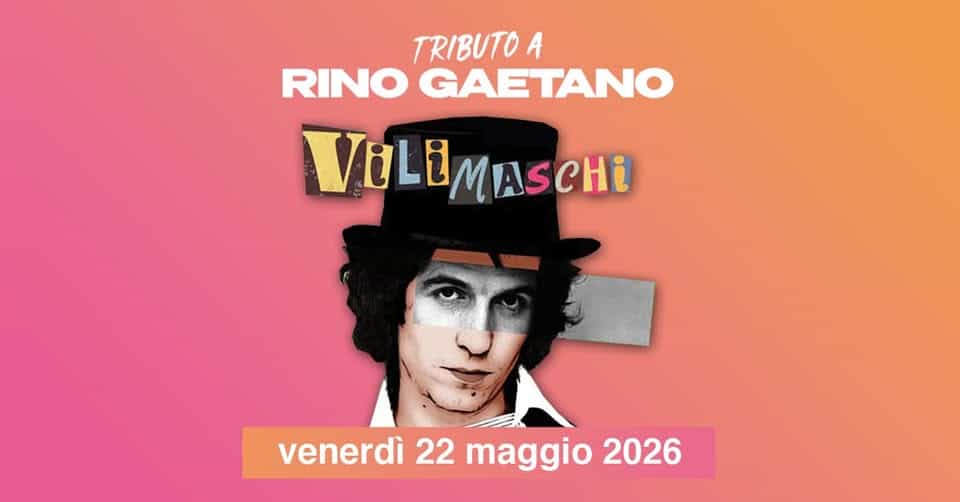 Evento Vili Maschi “Tributo A Rino Gaetano” Dj Multiradio Locandina Vili Maschi “Tributo A Rino Gaetano” Dj Multiradio - venerdì 22 maggio ore 22:00 - 00:00