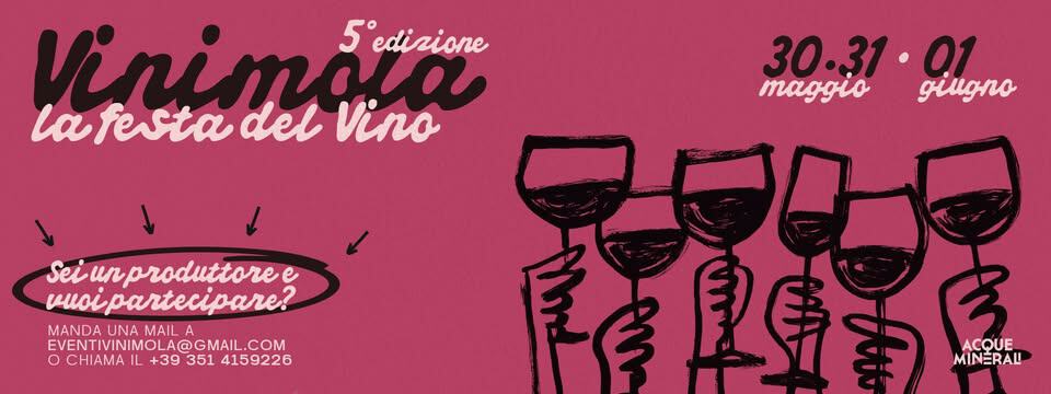 Potrebbe essere un contenuto grafico raffigurante vino e il seguente testo "5°edizione lafesta Vinimara del Vino 30.31 30. 01 o giugno Seiunproduttoree vusipartecipare? MANDA UNA MAIL EVENTIVINIMOLA@GMAIL.COM EVENTIVINIMOL O CHIAMA +39 351 4159226 廣 鹿里康蛋官 早康事 MINERAL ACQUE"