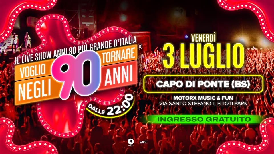 Evento Voglio Tornare Negli Anni 90 r – Capo di Ponte (BS) Locandina Voglio Tornare Negli Anni 90 r – Capo di Ponte (BS) - venerdì 3 luglio ore 22:00 - 00:00