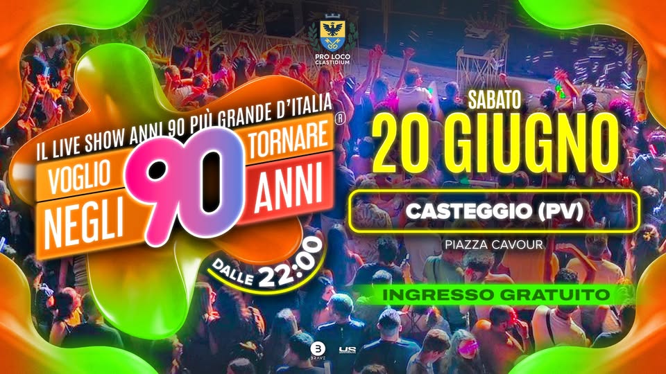Evento Voglio Tornare Negli Anni 90 r – Casteggio (PV) Locandina Voglio Tornare Negli Anni 90 r – Casteggio (PV) - sabato 20 giugno ore 22:00 - 00:00