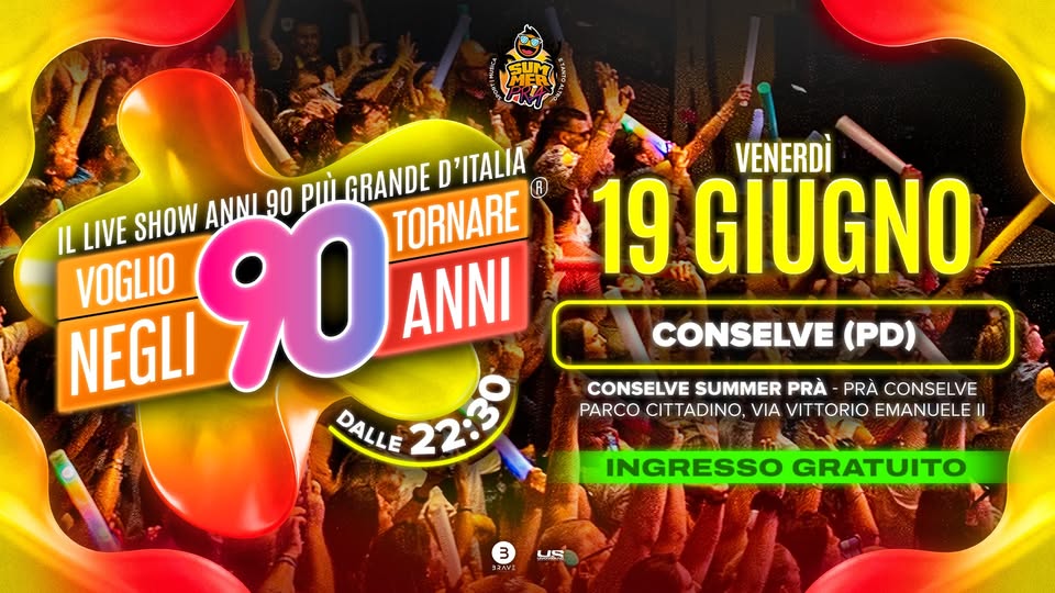 Evento Voglio Tornare Negli Anni 90 r – Conselve (PD) Locandina Voglio Tornare Negli Anni 90 r – Conselve (PD) - venerdì 19 giugno ore 22:30 - 00:30