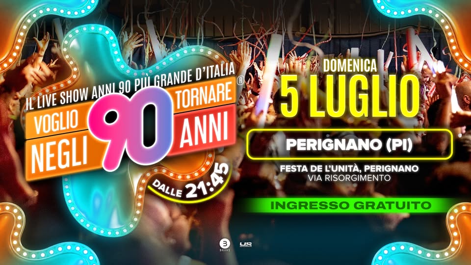 Evento Voglio Tornare Negli Anni 90 r – Perignano (PI) Locandina Voglio Tornare Negli Anni 90 r – Perignano (PI) - domenica 5 luglio ore 21:45 - 23:45