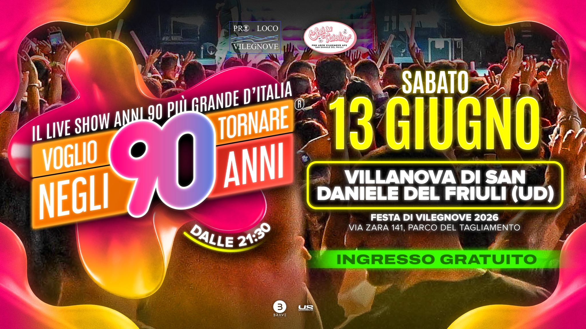 Voglio Tornare Negli Anni 90 ® • Villanova di San Daniele del Friuli (UD) Potrebbe essere un'immagine raffigurante il seguente testo "PRO LOCO VILEGNOVE خااانانهکیر ANNI 90 ρι' GRANDE D'ITALIA IL LIVE SHOW NEGLI 90 ANNI TORNARE VOGLIO DALLE 21:30 SABATO 13 GIUGNO VILLANOVA DI SAN DANIELE DEL FRIULI (UD) FESTA DI VILEGNOVE 2026 VIA ZARA 141, PARCO DEL TAGLIAMENTO INGRESSO GRATUITO 3 コマパマニ US"