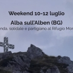 WE ROCK: Alba sull’Alben (BG). Trek in tenda, solidale e partigiano al Rifugio Monte Alben WE ROCK Alba sull’Alben (BG). Trek in tenda, solidale e partigiano al Rifugio Monte Alben a Cornalba (BG) il 10 luglio - 12 luglio 2026