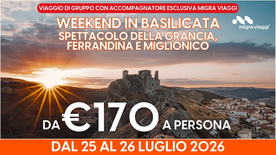 Evento Weekend In Basilicata – Spettacolo Della Grancia, Ferrandina E Miglionico Locandina Weekend In Basilicata – Spettacolo Della Grancia, Ferrandina E Miglionico - da sabato 25 luglio - domenica 26 luglio 2026 ore 08:00 ore 21:30