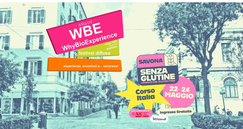 Potrebbe essere un contenuto di pop art raffigurante una o più persone e il seguente testo "A WhyBioExperience WBE AVAOV WhyBioExperience 2026 maggio SAVONA festival festivaldiffuso diffuso 手暖品 esperienze, emozioni esperienze,emozionie..sorpr e... sorprese! SAVONA SENZA GLUTINE νΕΝ DEL GLUTEN FREE corso Italia 22-24 MAGGIO AiC AiC Ingresso IngressoGratuito Graturto berganat"