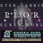 Xplora – Peter Gabriel Tribute @ANIMA(Cena + Live) Potrebbe essere un'immagine raffigurante il seguente testo "PETER PETERIGABR GABRIEL XPLORA P'L ay X XPLC ORA R A SECRET SECRET.W.ORLD WORLD FREE ENTRY SABATO un rito collettivo tra musica e visione" 20 BIRRERIA ANIMA CENA: DALLE 20.00 LIVE: DALLE 22.00 GIUGNO VIA MARSALA 27, ROSA' (VI) PREN RENOTAZIONE TAVOLI PER CEN MAGGIORI INFO TEL 338 80 17 511 INSTAGRAM birreria_anima ANIMA အပါစြိန့်"