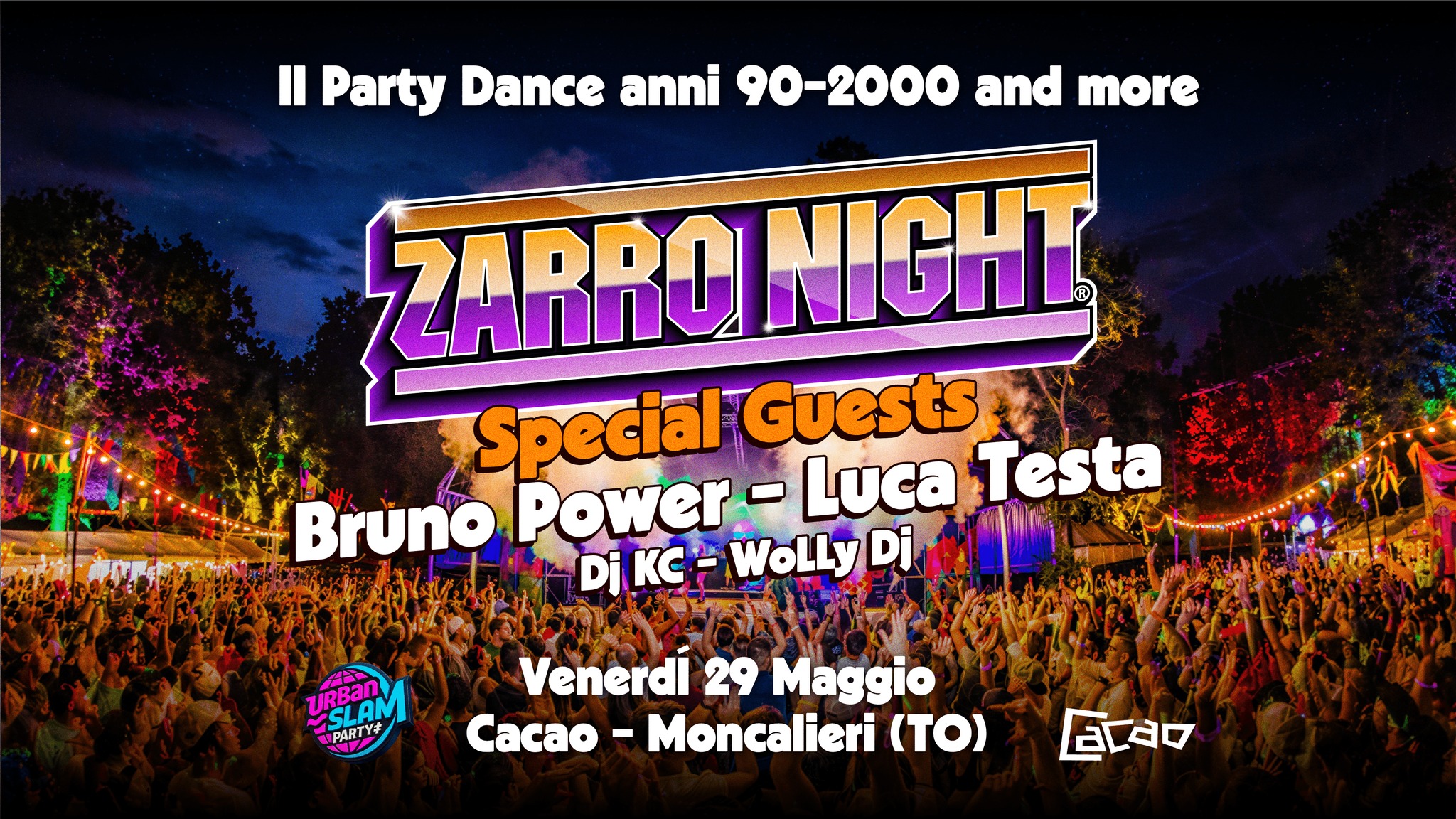 Zarro Night® – Moncalieri (TO) Potrebbe essere un'immagine raffigurante danza e il seguente testo "Party Dance anni 90-2000 and more ZARRO NIGHT Special Guests Bruno Power - Luca Testa Dj DjKC KC WoLLy Di TIRBAN SLAN PARTY Venerdí 29 Maggio a Cacao-Moncalieri(T Moncalieri (TO) 습디무"