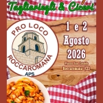 14ª Sagra Tagliaregli e Ciceri 14a Sagra Tagliaregli e Ciceri a Roccaromana (CE) il 1 agosto - 2 agosto 2026
