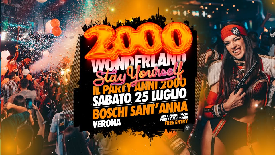 Evento 2000 WONDERLAND – Boschi Sant’Anna (Vr) Ingresso Gratuito Locandina 2000 WONDERLAND – Boschi Sant’Anna (Vr) Ingresso Gratuito - sabato 25 luglio ore 21:00 - 00:30