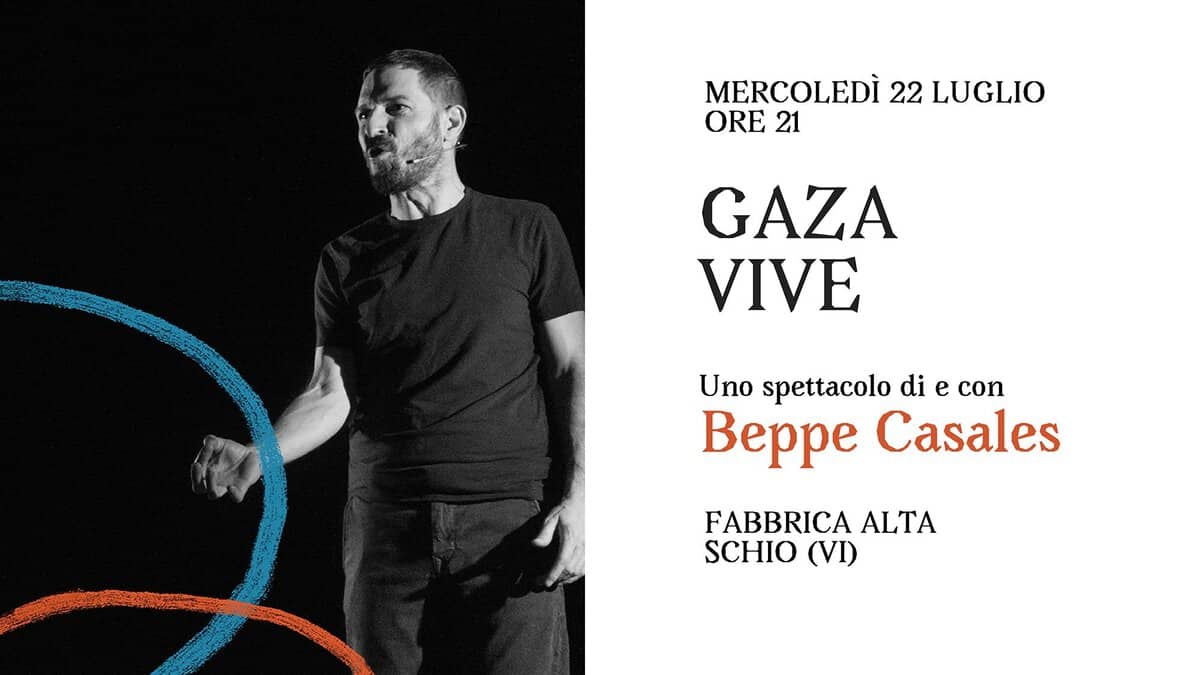 Evento 22/07 GAZA VIVE – Uno spettacolo di e con Beppe Casales Locandina 22/07 GAZA VIVE – Uno spettacolo di e con Beppe Casales - mercoledì 22 luglio ore 21:00 - 23:00