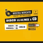 Immagine evento 5a Mostra Mercato del Disco – MASSA a Massa (MS) Potrebbe essere un contenuto grafico raffigurante il seguente testo "MOSTRA MERCATO USATO E DA COLLEZIONE 5° EDIZIONE DISCO 33/45/Mux 33/ HD SABATO DOMENICA 04 05 LUGLIO CENTRO COMMERCIALE MAREMONTI AGEMOST VIAMASSAAVENZA.32 MASSA AVENZA. 32 MASSA"