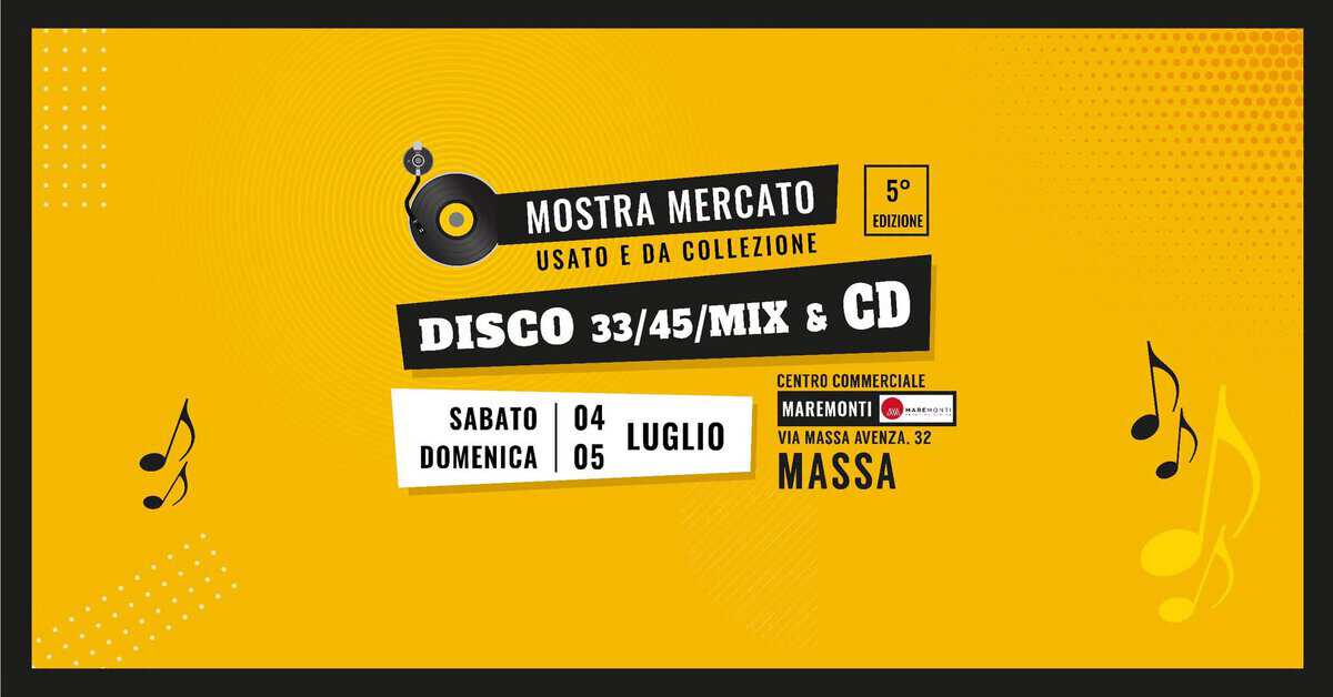 Evento 5a Mostra Mercato del Disco – MASSA Locandina 5a Mostra Mercato del Disco – MASSA - da sabato 4 luglio - domenica 5 luglio 2026 ore 09:00 ore 21:00