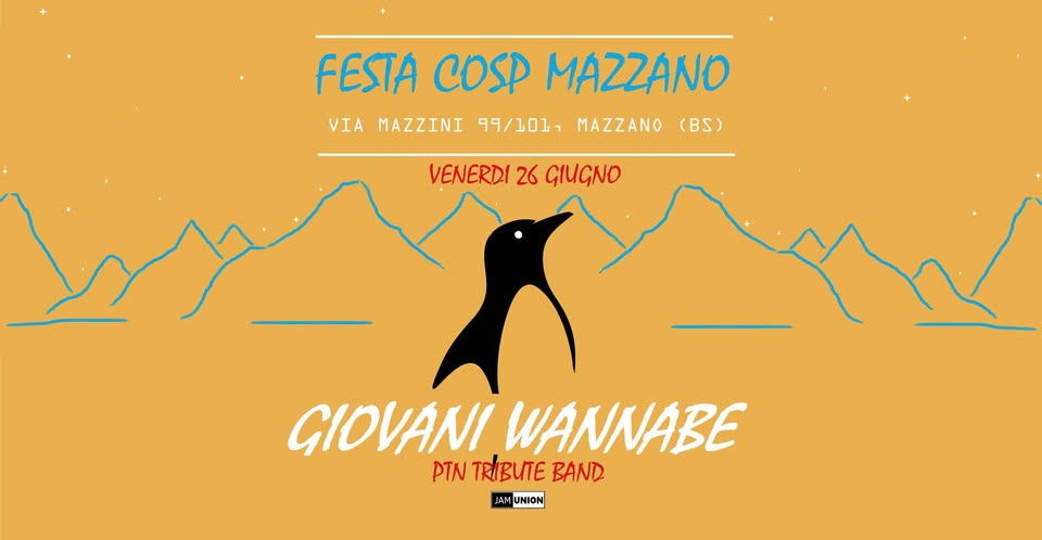 Evento Giovani Wannabe – Festa Cosp Mazzano – Venerdi’ 26 Giugno Locandina Giovani Wannabe – Festa Cosp Mazzano – Venerdi’ 26 Giugno - venerdì 26 giugno ore 21:30 - 23:30