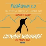 Giovani Wannabe – Festalpina 3.0 – Giovedi’ 23 Luglio Giovani Wannabe - Festalpina 3.0 - Giovedi' 23 Luglio