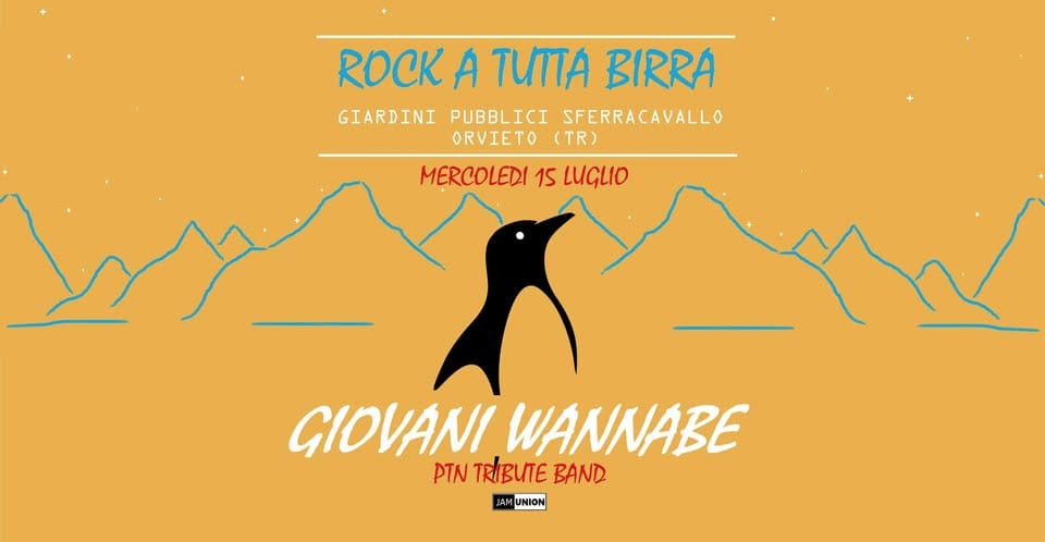 Evento Giovani Wannabe – Rock A Tutta Birra – Mercoledi’ 15 Luglio Locandina Giovani Wannabe – Rock A Tutta Birra – Mercoledi’ 15 Luglio - mercoledì 15 luglio ore 22:00 - 00:00