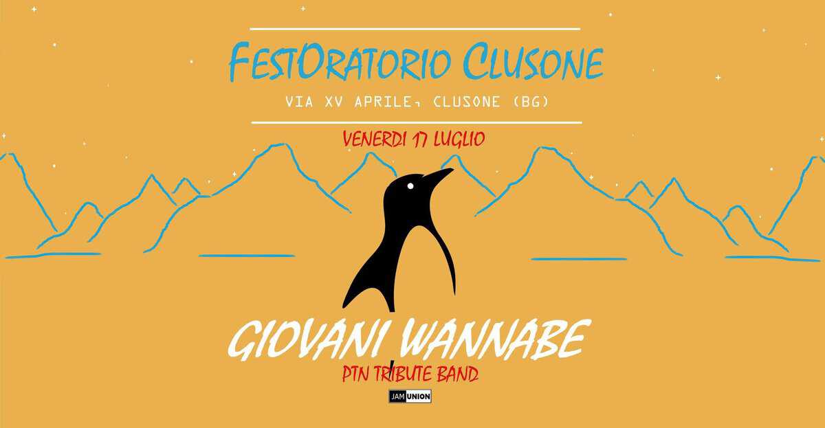 Evento Giovani Wannabe – Festoratorio Clusone – Venerdi’ 17 Luglio Locandina Giovani Wannabe – Festoratorio Clusone – Venerdi’ 17 Luglio - venerdì 17 luglio ore 21:30 - 23:30