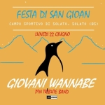 Giovani Wannabe – Festa Di San Gioan – Lunedi’ 22 Giugno Giovani Wannabe - Festa Di San Gioan - Lunedi' 22 Giugno