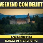 Weekend con Delitto Medievale al Borgo di Rivalta (PC) Weekend con Delitto Medievale al Borgo di Rivalta (PC)