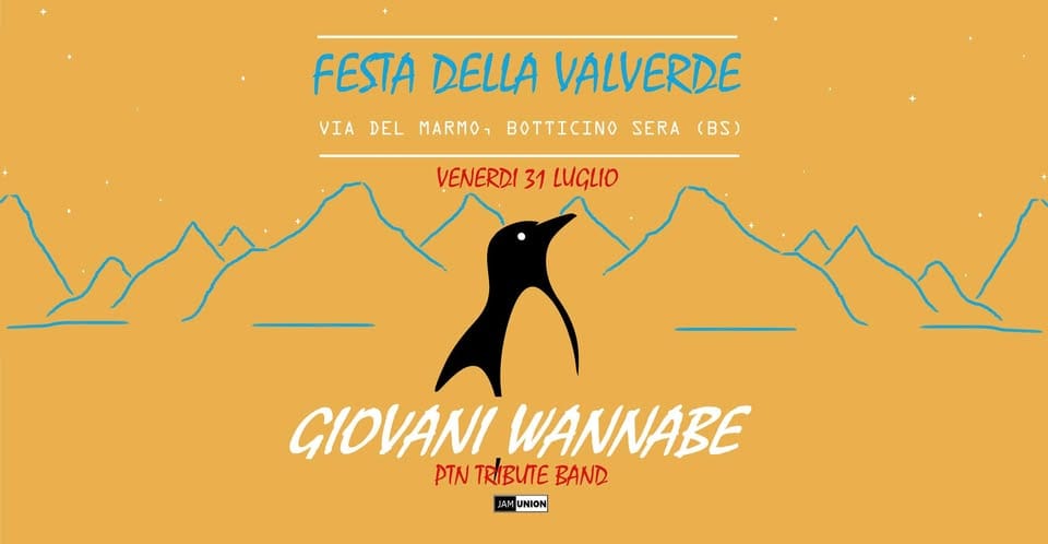 Evento Giovani Wannabe – Festa Della Valverde – Venerdi’ 31 Luglio Locandina Giovani Wannabe – Festa Della Valverde – Venerdi’ 31 Luglio - venerdì 31 luglio ore 21:00 - 23:00