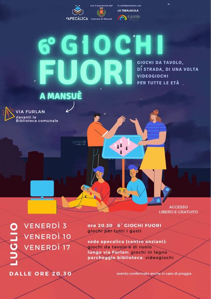 Evento 6o GIOCHI FUORI – a Mansuè via Furlan Locandina 6o GIOCHI FUORI – a Mansuè via Furlan - venerdì 3 luglio ore 20:30 - 23:30