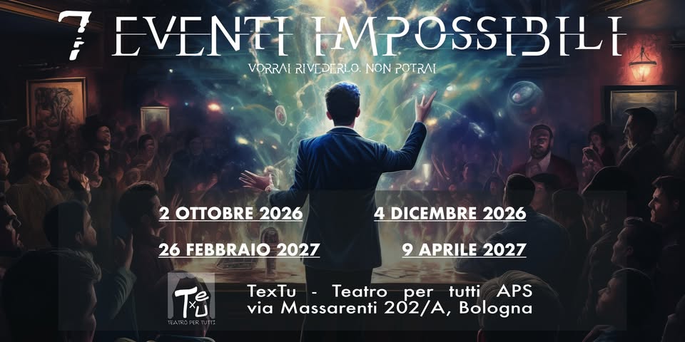 Evento 7 Eventi impossibili – a once in a lifetime magic show 02/10/2026 Locandina 7 Eventi impossibili – a once in a lifetime magic show 02/10/2026 - venerdì 2 ottobre ore 20:00 - 22:00