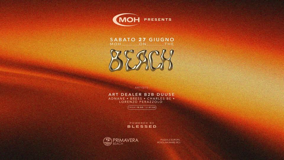 Evento MOH @Primavera Beach Locandina MOH @Primavera Beach - sabato 27 giugno ore 18:00 - 01:00