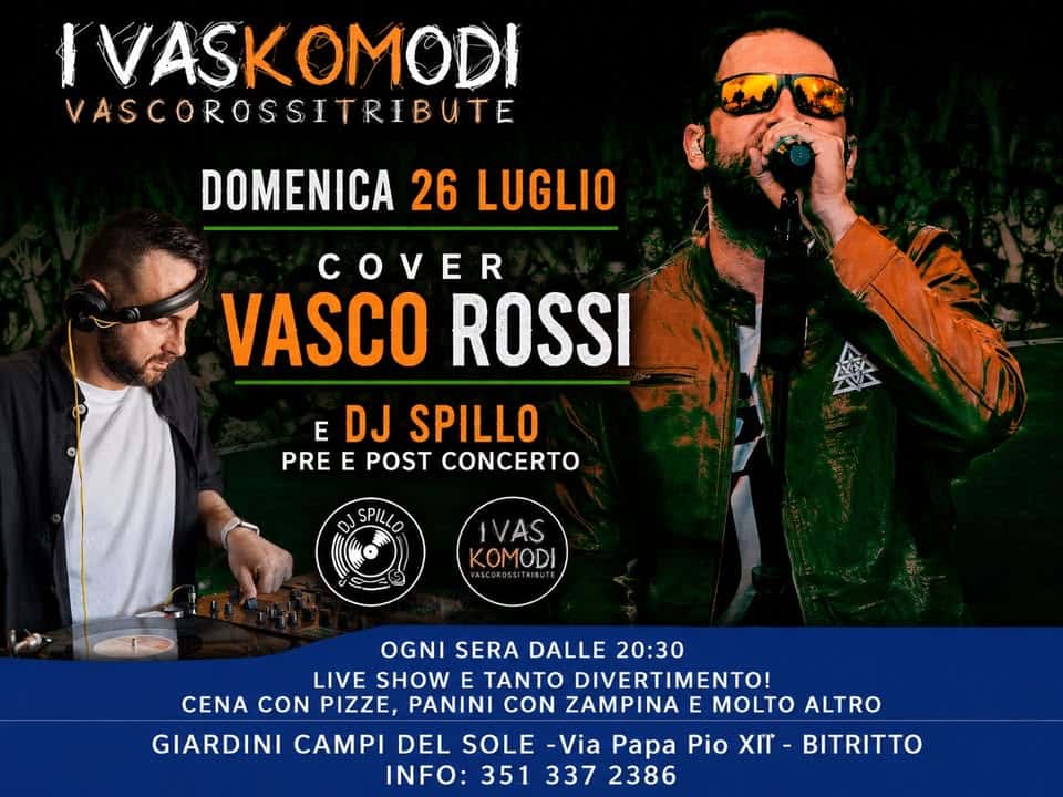 Evento I Vaskomodi(Vasco tribute)& Dj Spillo – Giardini Campi del sole Bitritto Locandina I Vaskomodi(Vasco tribute)& Dj Spillo – Giardini Campi del sole Bitritto - domenica 26 luglio ore 20:00 - 22:00