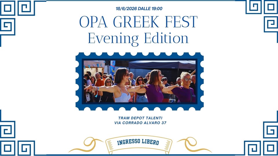 Evento Opa Greek Fest – Evening Edition Locandina Opa Greek Fest – Evening Edition - giovedì 18 giugno ore 19:00 - 21:00