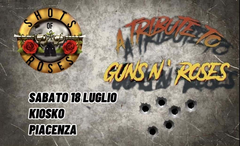 Evento SHOTS OF ROSES – Guns N Roses tribute live at KIOSKO, Piacenza Locandina SHOTS OF ROSES – Guns N Roses tribute live at KIOSKO, Piacenza - sabato 18 luglio ore 21:30 - 23:30
