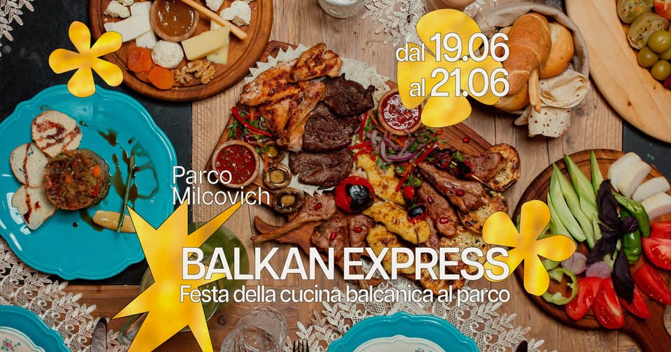 Evento Arcella Bella – Balkan Express – Festa della cucina balcanica Locandina Arcella Bella – Balkan Express – Festa della cucina balcanica - da venerdì 19 giugno - domenica 21 giugno 2026 ore 19:00 ore 23:59