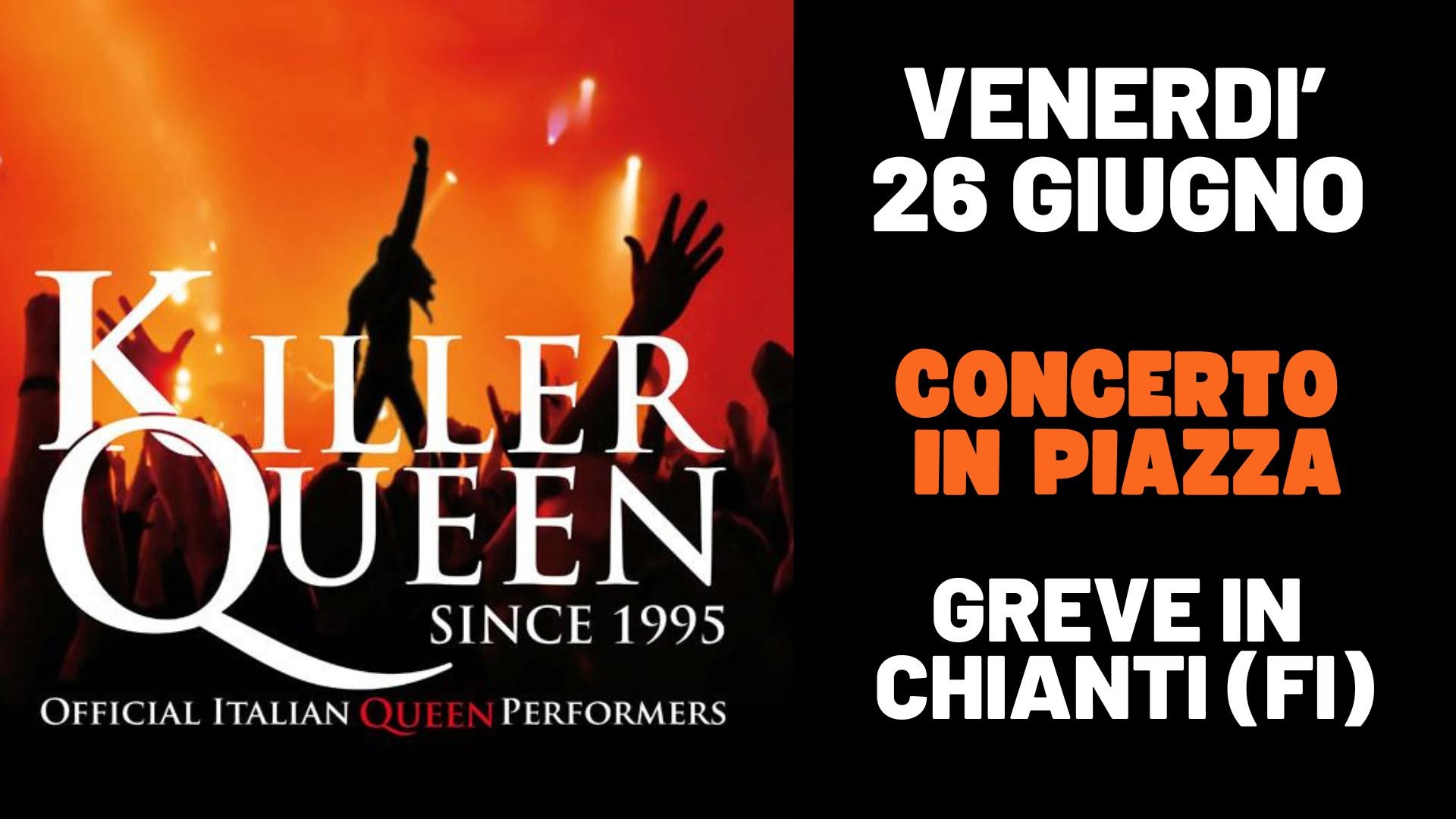 Evento Killer Queen live@Greve in Chianti (FI) Locandina Killer Queen live@Greve in Chianti (FI) - venerdì 26 giugno ore 21:15 - 23:15