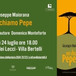 “Mi chiamo Pepe” di Giuseppe Maiorana. Dialoga con l’autore Domenico Monteforte "Mi chiamo Pepe" di Giuseppe Maiorana. Dialoga con l'autore Domenico Monteforte