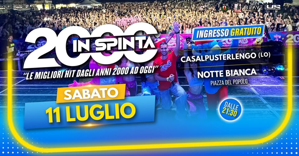 Evento 2000 in Spinta r – Casalpusterlengo (LO) Locandina 2000 in Spinta r – Casalpusterlengo (LO) - sabato 11 luglio ore 21:30 - 23:30