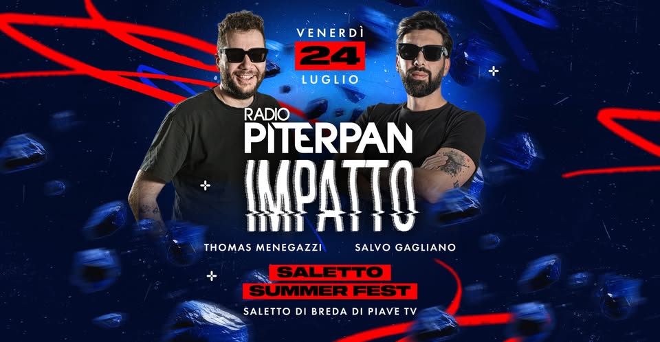 Evento Piterpan Impatto – Saletto Summer Fest Saletto di Breda di Piave TV Locandina Piterpan Impatto – Saletto Summer Fest Saletto di Breda di Piave TV - venerdì 24 luglio ore 21:30 - 23:30