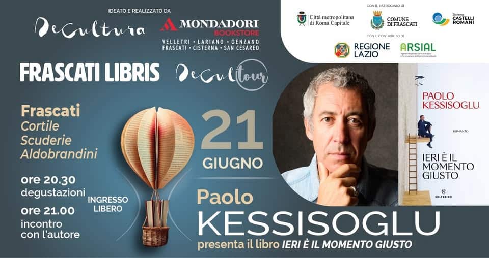 Evento Frascati Libris – Paolo Kessisoglu presenta il libro “Ieri è il momento giusto” Locandina Frascati Libris – Paolo Kessisoglu presenta il libro “Ieri è il momento giusto” - domenica 21 giugno ore 20:30 - 22:30
