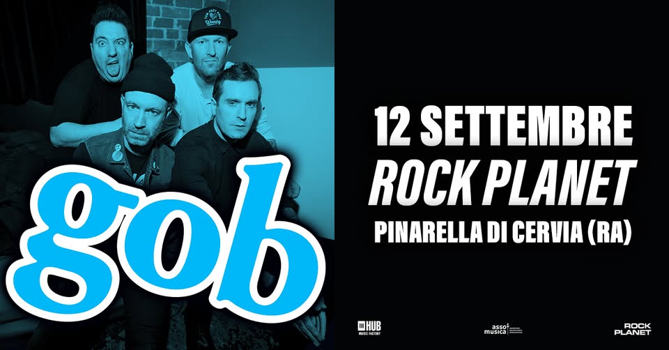 Evento Gob Rock Planet, Pinarella di Cervia (RA) Locandina Gob Rock Planet, Pinarella di Cervia (RA) - sabato 12 settembre ore 22:30 - 00:30